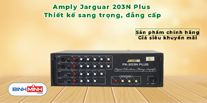 Amply Jarguar 203N Plus - Binh Minh Audio